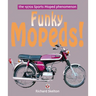 Funky Mopeds!: The 1970s Sports Moped Phenomenon