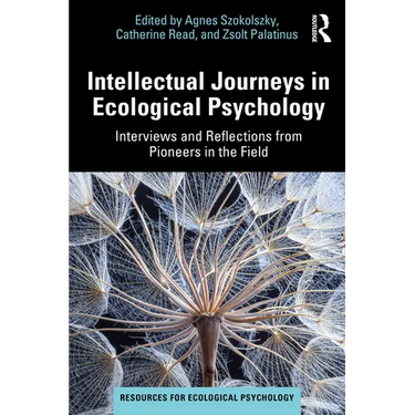 Intellectual Journeys in Ecological Psychology: Interviews and Reflections from Pioneers in the Field