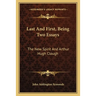 Last and First, Being Two Essays: The New Spirit and Arthur Hugh Clough