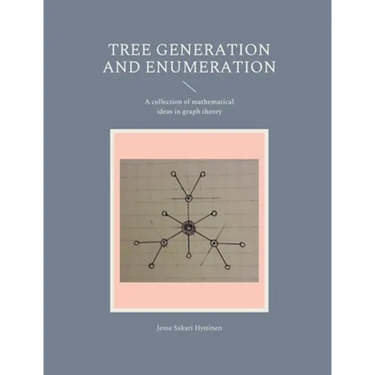 Tree generation and enumeration: A collection of mathematical ideas in graph theory