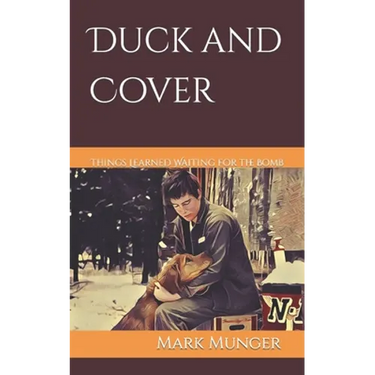 Duck and Cover: Things Learned Waiting for the Bomb