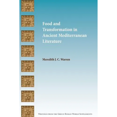 Food and Transformation in Ancient Mediterranean Literature