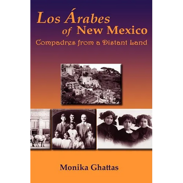 Los Arabes of New Mexico: Compadres from a Distant Land