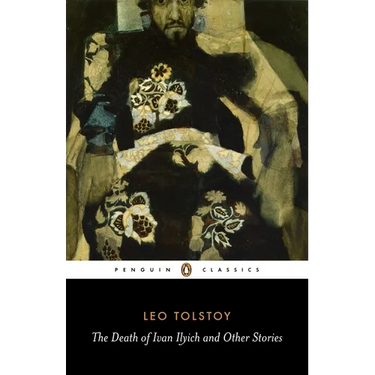 The Death of Ivan Ilyich and Other Stories