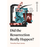 Did the Resurrection Really Happen?