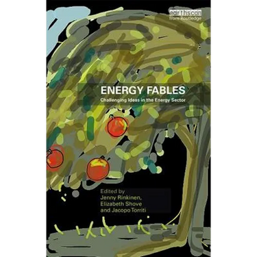 Energy Fables: Challenging Ideas in the Energy Sector