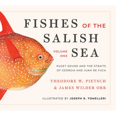Fishes of the Salish Sea: Puget Sound and the Straits of Georgia and Juan de Fuca