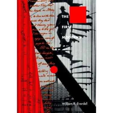 The First Moderns: Profiles in the Origins of Twentieth-Century Thought