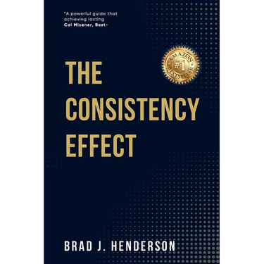 The Consistency Effect: How to Turn Reliable Actions into Remarkable Results