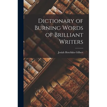 Dictionary of Burning Words of Brilliant Writers