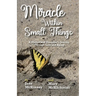Miracle Within Small Things: A Mother and Daughter's Journey Through Loss and Aging