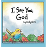 I See You, God