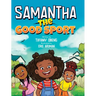 Samantha the Good Sport: Kids Book about Sportsmanship, Kindness, Respect and Perseverance