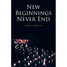 New Beginnings Never End