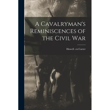 A Cavalryman's Reminiscences of the Civil War