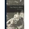 The Proud Man