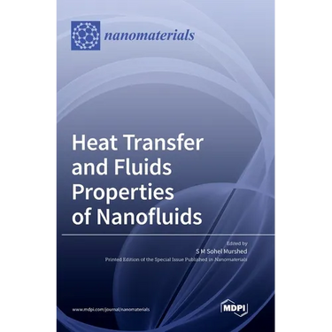 Heat Transfer and Fluids Properties of Nanofluids