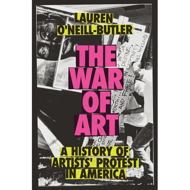 The War of Art: A History of Artists' Protest in America