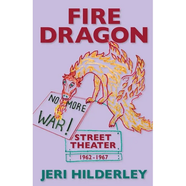 Fire Dragon Street Theater 1962-1967