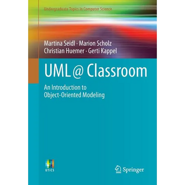 UML @ Classroom: An Introduction to Object-Oriented Modeling