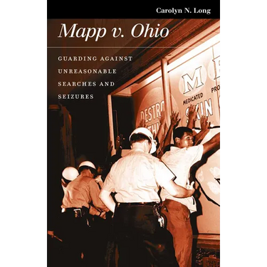 Mapp V. Ohio: Guarding Against Unreasonable Searches and Seizures