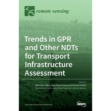 Trends in GPR and other NDTs for Transport Infrastructure Assessment