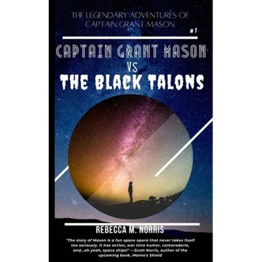 The Legendary Adventures of Captain Grant Mason: Captain Grant Mason vs. The Black Talons (Book One)
