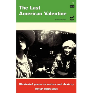 The Last American Valentine: Illustrated Poems to Seduce and Destroy
