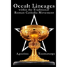 Occult Lineages within the Traditional Roman Catholic Movement