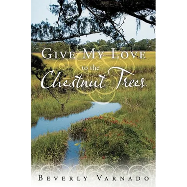 Give My Love to the Chestnut Trees