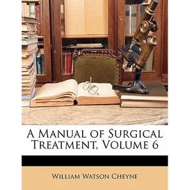 A Manual of Surgical Treatment, Volume 6