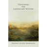 Touching the Landscape Within