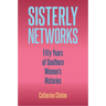 Sisterly Networks: Fifty Years of Southern Women's Histories