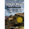 Isle of Skye Guidebook: Discover and Explore the Isle's Hidden Gems, Rich Cultural Heritage, and Family-Friendly Activities