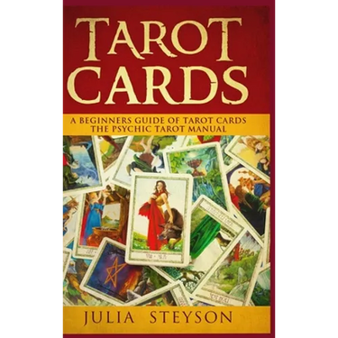 Tarot Cards Hardcover Version: A Beginners Guide of Tarot Cards: The Psychic Tarot Manual (New Age and Divination)