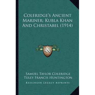 Coleridge's Ancient Mariner; Kubla Khan And Christabel (1914)