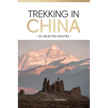 Trekking in China: 50 Selected Routes