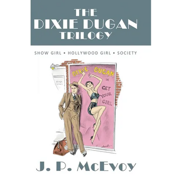 The Dixie Dugan Trilogy: Show Girl, Hollywood Girl, Society