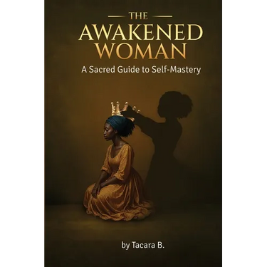 The Awakened Woman: A Sacred Guide to Self-Mastery