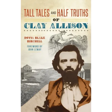 Tall Tales and Half Truths of Clay Allison