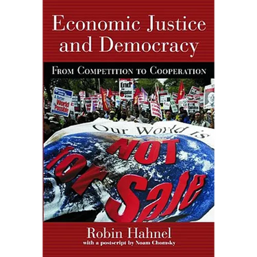 Economic Justice and Democracy: From Competition to Cooperation