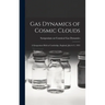 Gas Dynamics of Cosmic Clouds; a Symposium Held at Cambridge, England, July 6-11, 1953