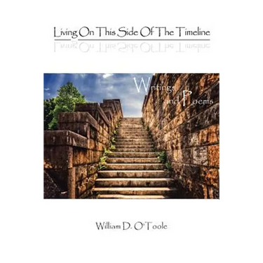 Living on This Side of the Timeline: Writings and Poems