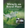 Miracle on Royal Place: The First 25 Years