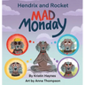 Hendrix and Rocket: Mad Monday