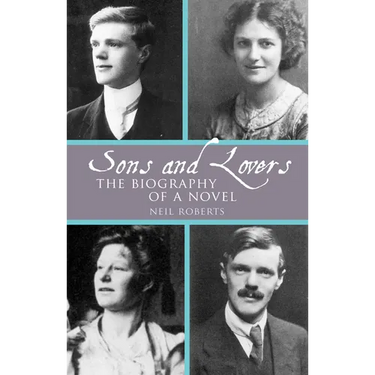Sons and Lovers: The Biography of a Novel