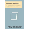 Albert Little Bancroft: His Diaries, Account Books, Card String Of Events And Other Papers