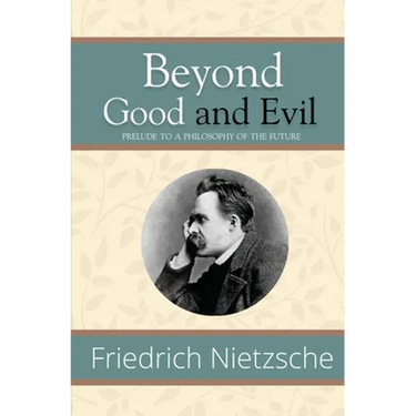 Beyond Good and Evil - Prelude to a Philosophy of the Future (Reader's Library Classics)