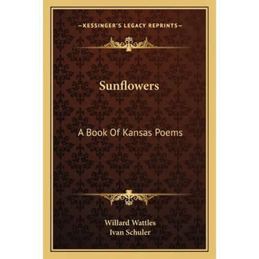 Sunflowers: A Book Of Kansas Poems