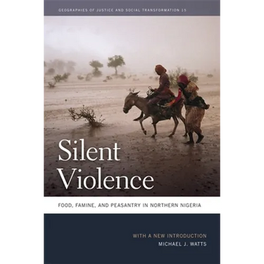 Silent Violence: Food, Famine, and Peasantry in Northern Nigeria